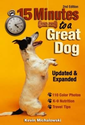 15 Minutes to a Great Dog - Kevin Michalowski
