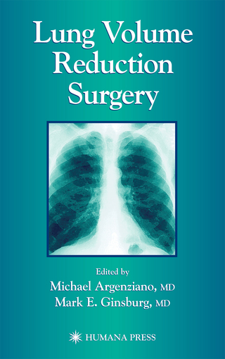 Lung Volume Reduction Surgery - Michael Argenziano; Mark E. Ginsburg