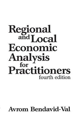 Regional and Local Economic Analysis for Practitioners, 4th Edition - Avrom Bendavid Val
