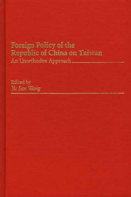 Foreign Policy of the Republic of China on Taiwan - Yu San Wang