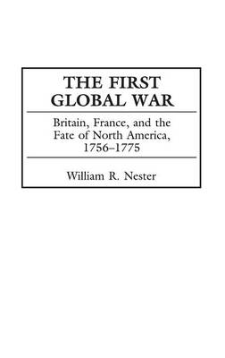 The First Global War - William Nester