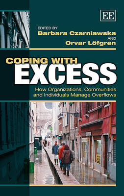 Coping with Excess - Barbara Czarniawska; Orvar Loefgren
