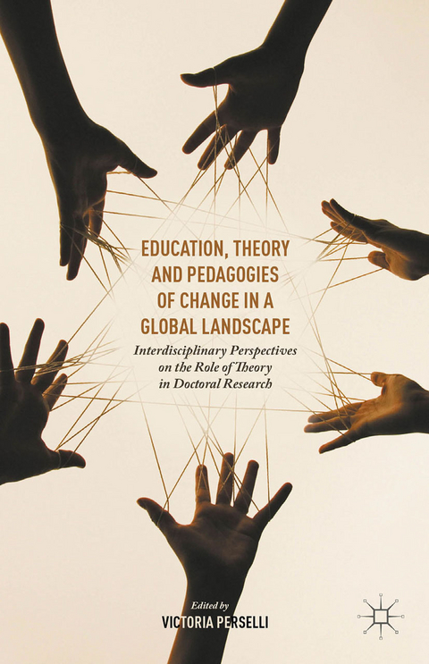 Education, Theory and Pedagogies of Change in a Global Landscape - 