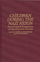 Children During the Nazi Reign - Judith S. Kestenberg; Eva Fogelman