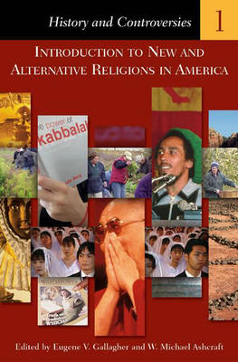 Introduction to New and Alternative Religions in America [5 volumes] - William M. Ashcraft; Eugene V. Gallagher