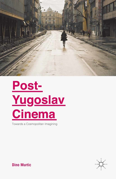 Post-Yugoslav Cinema -  Dino Murtic