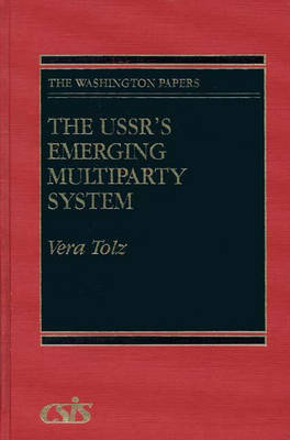 The USSR's Emerging Multiparty System - Vera Tolz