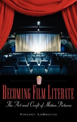 Becoming Film Literate - Vincent LoBrutto