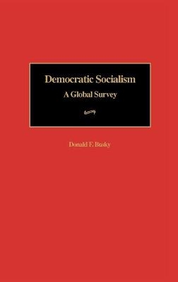 Democratic Socialism - Donald F. Busky