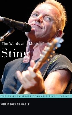 The Words and Music of Sting - Christopher R. Gabel; Christopher Gable