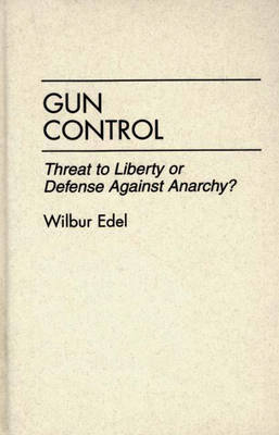 Gun Control - Wilbur Edel
