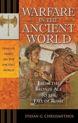 Warfare in the Ancient World - Stefan G. Chrissanthos