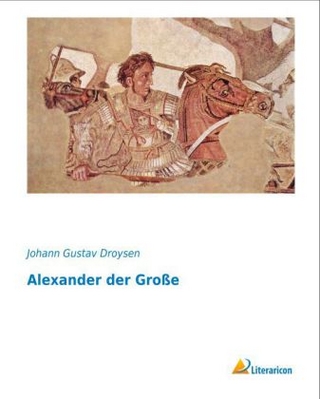 Alexander der Große - Johann Gustav Droysen
