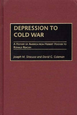 Depression to Cold War - Joseph M. Siracusa; David G. Coleman
