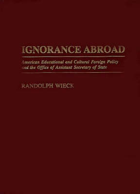 Ignorance Abroad - Randolph Wieck