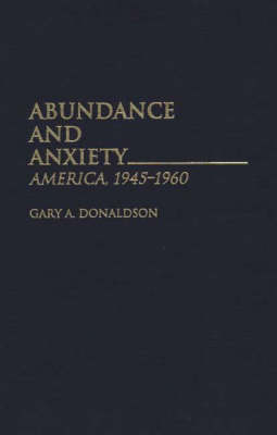 Abundance and Anxiety - Gary A. Donaldson