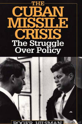 The Cuban Missile Crisis - Roger Hilsman