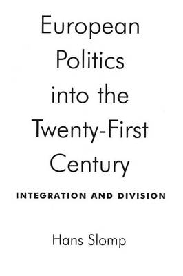 European Politics into the Twenty-First Century - Hans Slomp