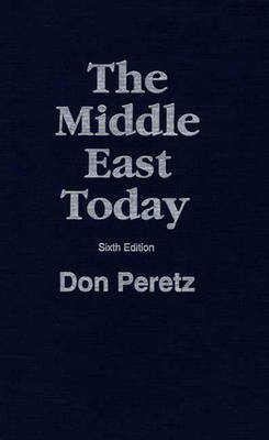 The Middle East Today, 6th Edition - Don Peretz