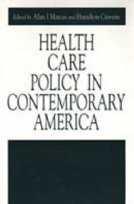 Health Care Policy in Contemporary America - Alan  I. Marcus; Hamilton Cravens