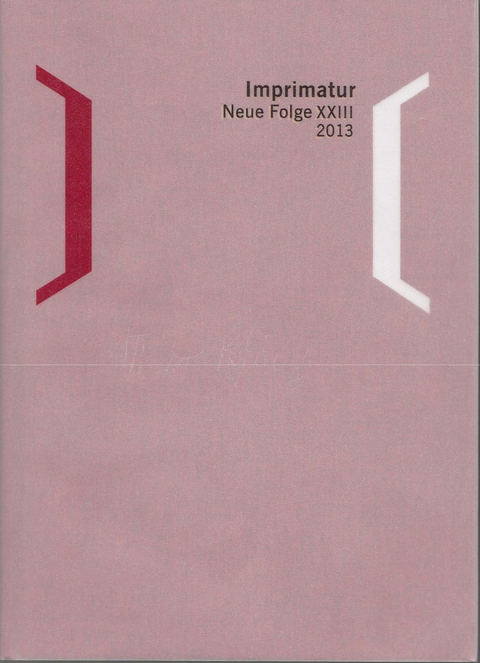 Imprimatur. Ein Jahrbuch für Bücherfreunde. Neue Folge / Imprimatur 23 (2013) - 
