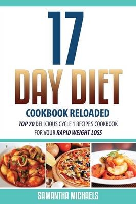 17 Day Diet Cookbook Reloaded - Samantha Michaels,  Michaels Samantha