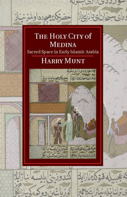 The Holy City of Medina - Harry Munt