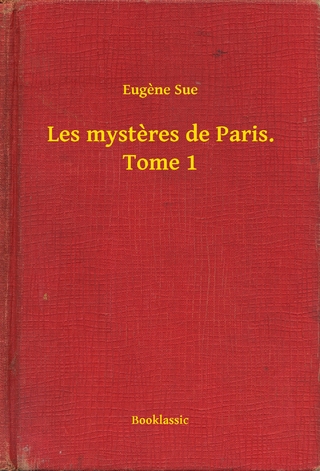 Les mysteres de Paris. Tome 1 - Eugene Sue