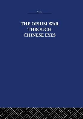 The Opium War Through Chinese Eyes - The Arthur Waley Estate; Arthur Waley
