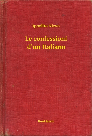 Le confessioni d''un Italiano - Ippolito Nievo