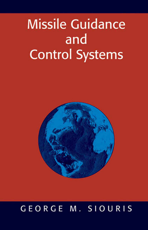Missile Guidance and Control Systems - George M. Siouris