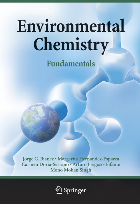 Environmental Chemistry - Jorge G. Ibanez, Margarita Hernandez-Esparza, Carmen Doria-Serrano, Arturo Fregoso-Infante, Mono Mohan Singh
