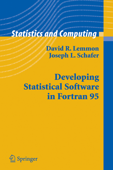 Developing Statistical Software in Fortran 95 - David R. Lemmon, Joseph L. Schafer
