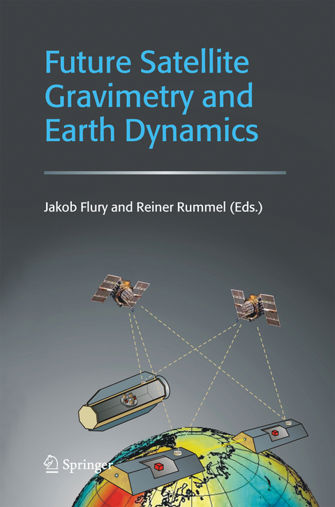 Future Satellite Gravimetry and Earth Dynamics - 