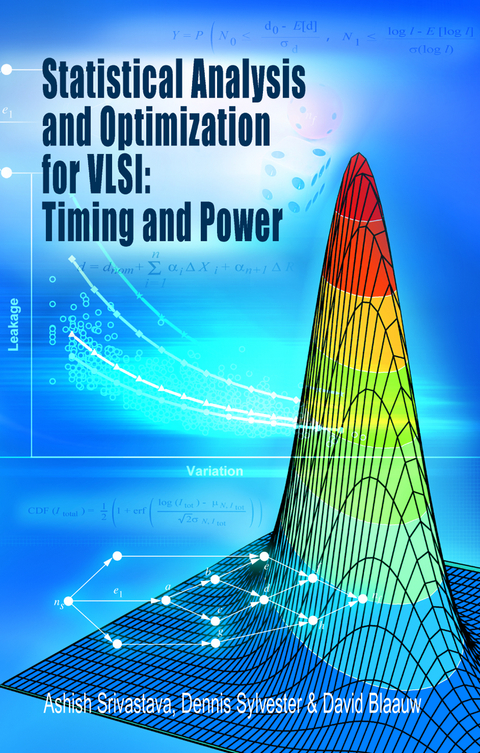 Statistical Analysis and Optimization for VLSI:  Timing and Power - Ashish Srivastava, Dennis Sylvester, David Blaauw
