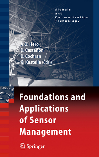 Foundations and Applications of Sensor Management - Alfred Olivier Hero; David Castañón; Doug Cochran; Keith Kastella
