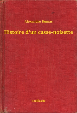 Histoire d''un casse-noisette - Alexandre Dumas