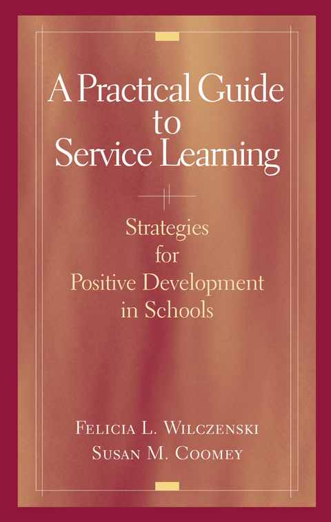 A Practical Guide to Service Learning - Felicia L. Wilczenski, Susan M. Coomey