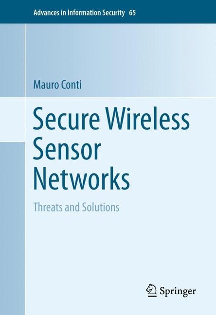 Secure Wireless Sensor Networks -  Mauro Conti
