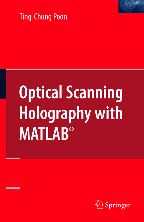 Optical Scanning Holography with MATLAB® - Ting-Chung Poon