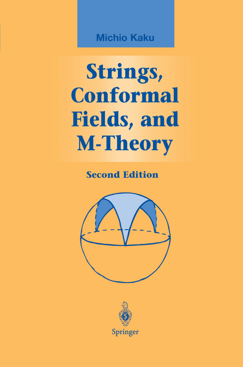 Strings, Conformal Fields, and M-Theory - Michio Kaku