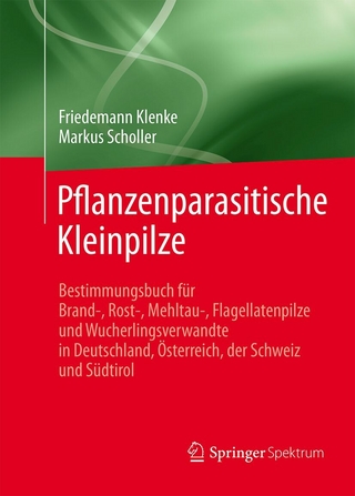 Pflanzenparasitische Kleinpilze - Friedemann Klenke; Markus Scholler