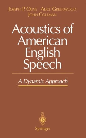 Acoustics of American English Speech - Joseph P. Olive; Alice Greenwood; John Coleman