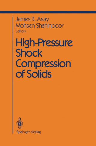 High-Pressure Shock Compression of Solids - J.R. Asay; M. Shahinpoor