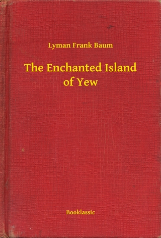 The Enchanted Island of Yew - Lyman Frank Baum