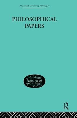 Philosophical Papers - George Edward Moore