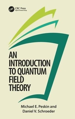 An Introduction To Quantum Field Theory - Michael E. Peskin, Daniel V. Schroeder