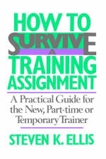 How To Survive A Training Assignment - Steven Ellis