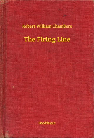 The Firing Line - Robert William Chambers