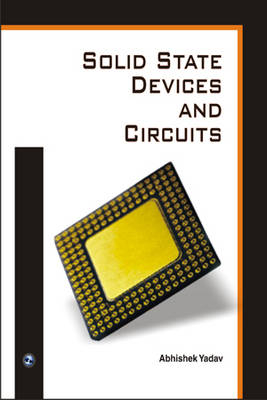 Solid State Devices and Circuits - Abhishek Yadav